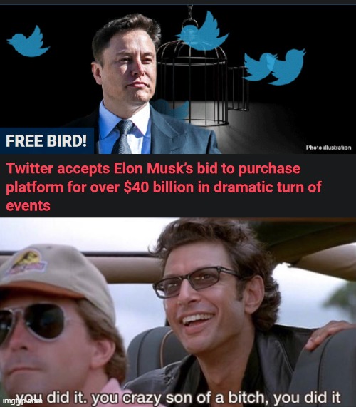 This man has done more to protect freedom and liberty than any politicians in our government. | image tagged in you did it jurassic park,twitter,musk,free speech,democracy,liberty | made w/ Imgflip meme maker