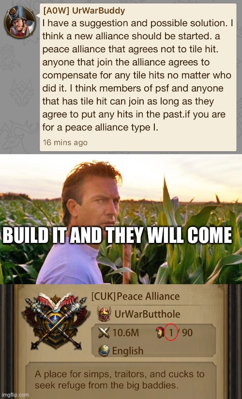 A new alliance is forming | BUILD IT AND THEY WILL COME | image tagged in if you build it they will come | made w/ Imgflip meme maker