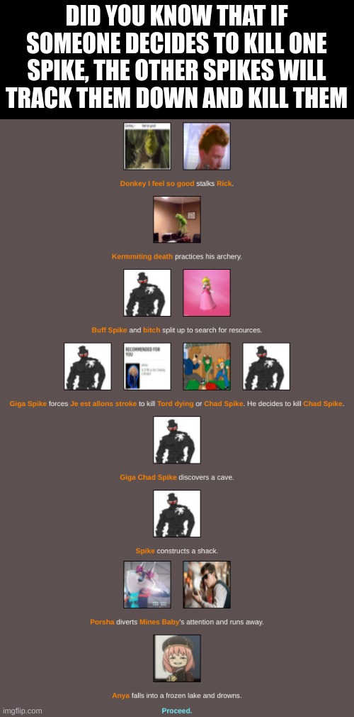 The more you know... | DID YOU KNOW THAT IF SOMEONE DECIDES TO KILL ONE SPIKE, THE OTHER SPIKES WILL TRACK THEM DOWN AND KILL THEM | made w/ Imgflip meme maker