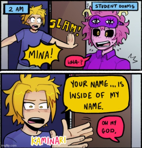 Does that mean denki is in ashido? ashDENKIdo OH MY GOD IT IS | image tagged in kaminari,ashido | made w/ Imgflip meme maker