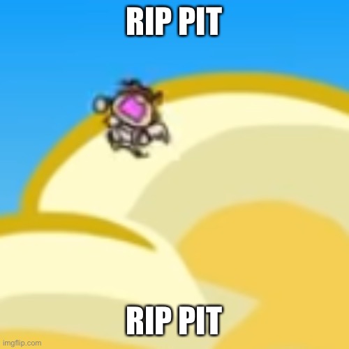 O u c h | RIP PIT; RIP PIT | made w/ Imgflip meme maker