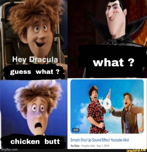 SHUT UP! | image tagged in hotel transylvania,smosh,funny,memes,shitpost | made w/ Imgflip meme maker