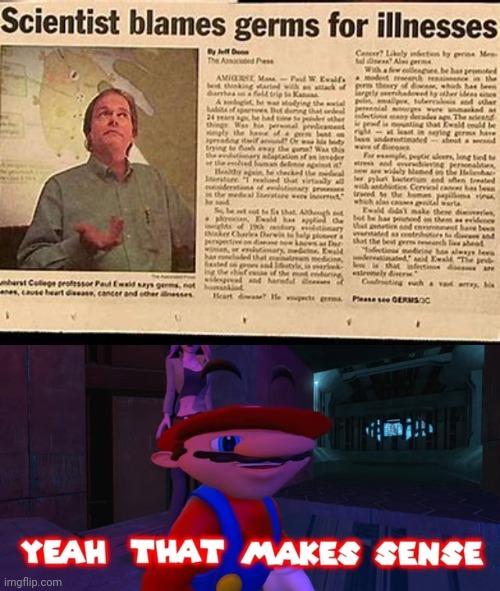 Ya don't say?!?!? | image tagged in mario that make sense,oh wow are you actually reading these tags,you dont say | made w/ Imgflip meme maker