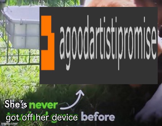 got off her device | made w/ Imgflip meme maker