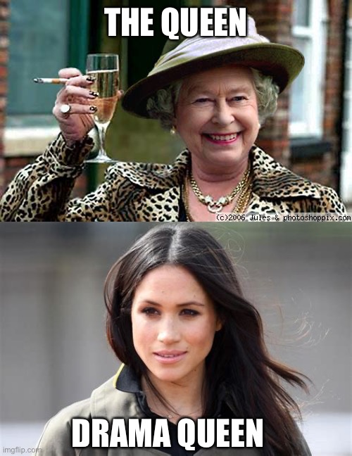 One embodies substance. The other is a facade produced by self promotion and vanity. | THE QUEEN; DRAMA QUEEN | image tagged in queen elizabeth | made w/ Imgflip meme maker