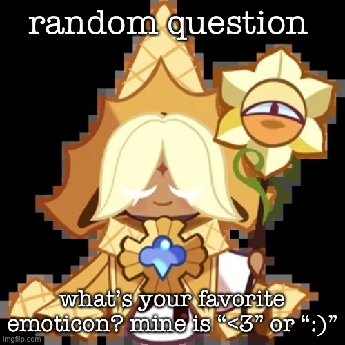 purevanilla | random question; what’s your favorite emoticon? mine is “<3” or “:)” | image tagged in purevanilla | made w/ Imgflip meme maker