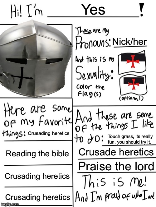 I hope you guys accept me for who I am! :D UwU | image tagged in deus vult,dues vult,crusader,the lord | made w/ Imgflip meme maker