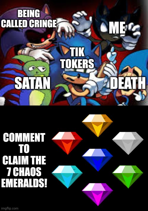 I hate Tiktok! | BEING CALLED CRINGE; ME; TIK TOKERS; SATAN; DEATH; COMMENT TO CLAIM THE 7 CHAOS EMERALDS! | image tagged in scared sonic,tiktok,tiktok sucks,task failed successfully,bruh moment,stop reading the tags | made w/ Imgflip meme maker