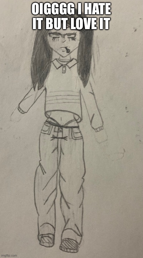 OIGGGG I HATE IT BUT LOVE IT | made w/ Imgflip meme maker