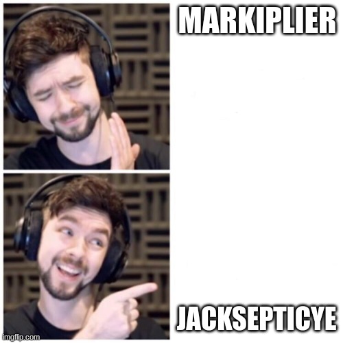 whos better | MARKIPLIER; JACKSEPTICEYE | image tagged in jacksepticeye drake | made w/ Imgflip meme maker