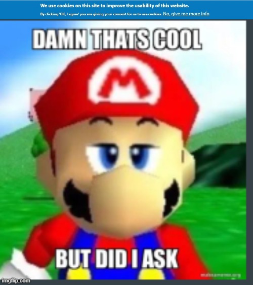 image tagged in damn that's cool but did i ask | made w/ Imgflip meme maker