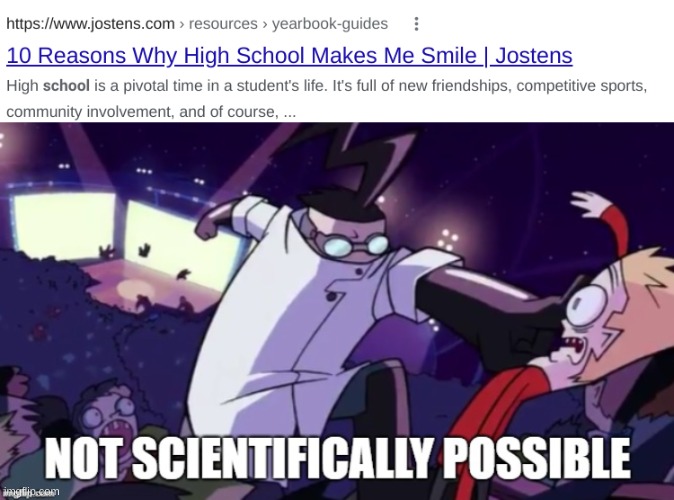 image tagged in not scientifically possible,memes,high school | made w/ Imgflip meme maker