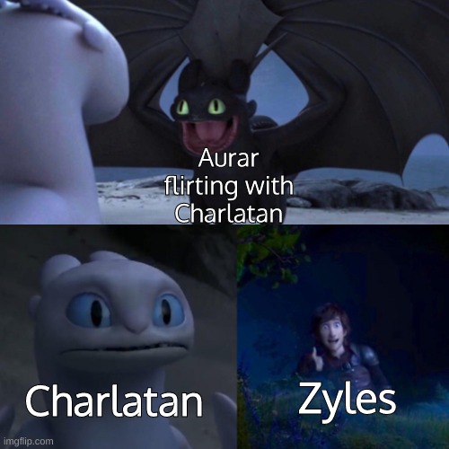 Y'all'd need encyclopedic knowledge of these characters to find this as funny as I do | Aurar flirting with Charlatan; Charlatan; Zyles | image tagged in toothless thumbs up | made w/ Imgflip meme maker