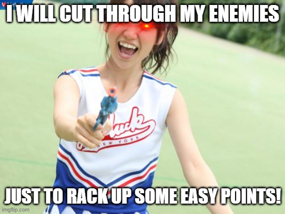Legit me on Battlefront 2 be like | I WILL CUT THROUGH MY ENEMIES; JUST TO RACK UP SOME EASY POINTS! | image tagged in memes,yuko with gun | made w/ Imgflip meme maker