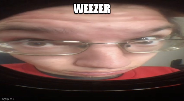 No cheese? | WEEZER | image tagged in no cheese | made w/ Imgflip meme maker