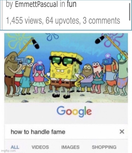 Thank you all this made me so happy | image tagged in how to handle fame | made w/ Imgflip meme maker