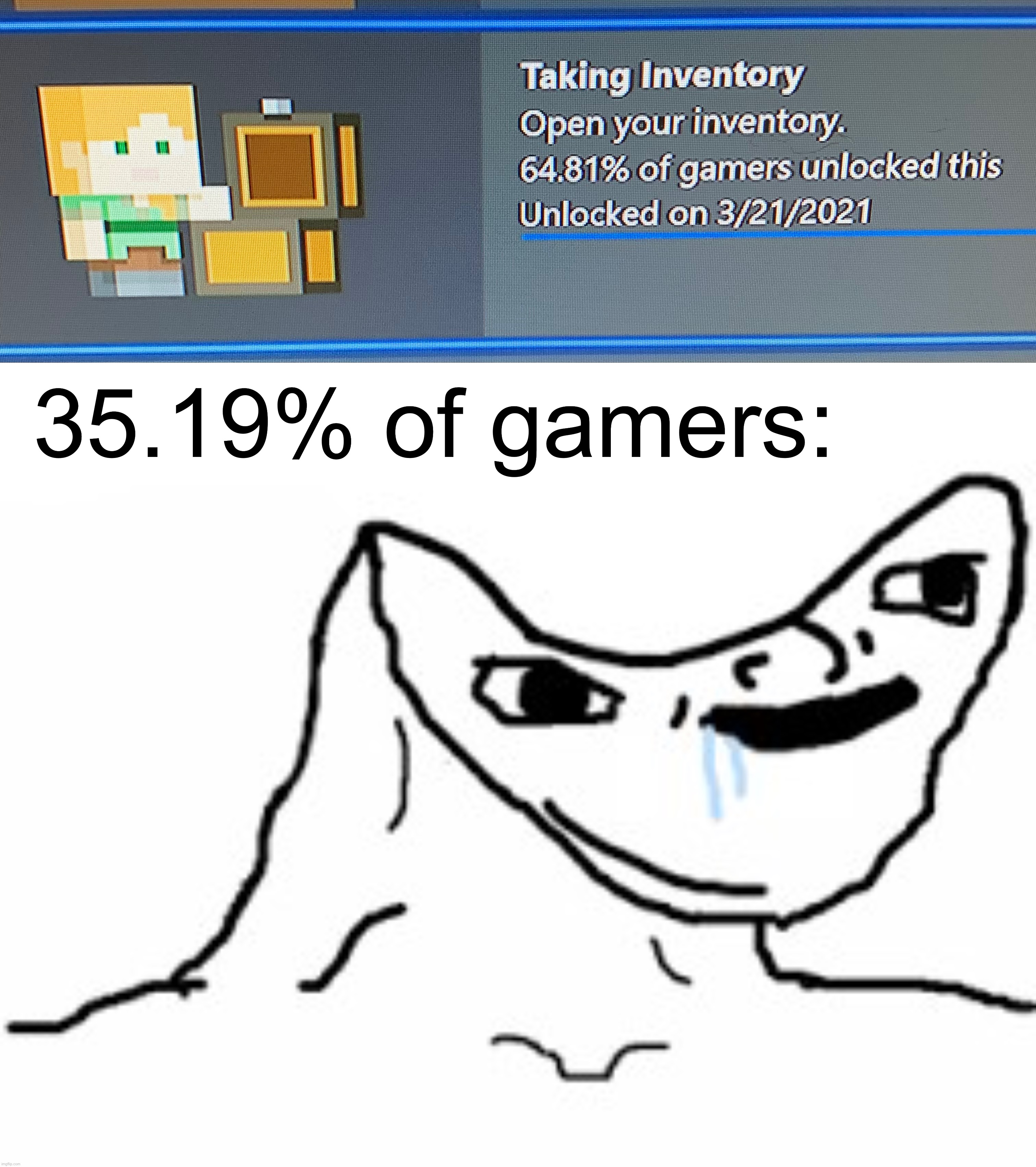 35.19% of gamers: | image tagged in drooling brainless idiot | made w/ Imgflip meme maker