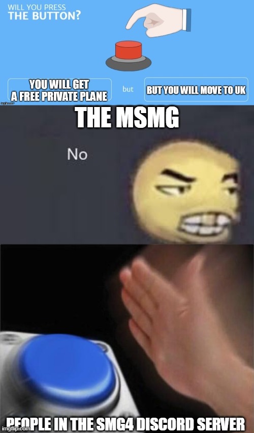  THE MSMG; PEOPLE IN THE SMG4 DISCORD SERVER | image tagged in dab me up,memes,blank nut button | made w/ Imgflip meme maker