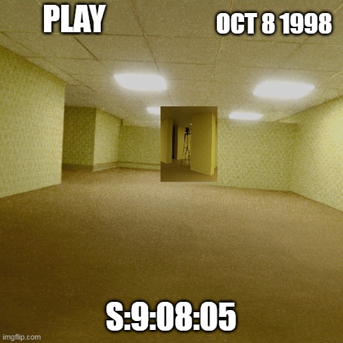 oh no | PLAY; OCT 8 1998; S:9:08:05 | image tagged in backrooms | made w/ Imgflip meme maker