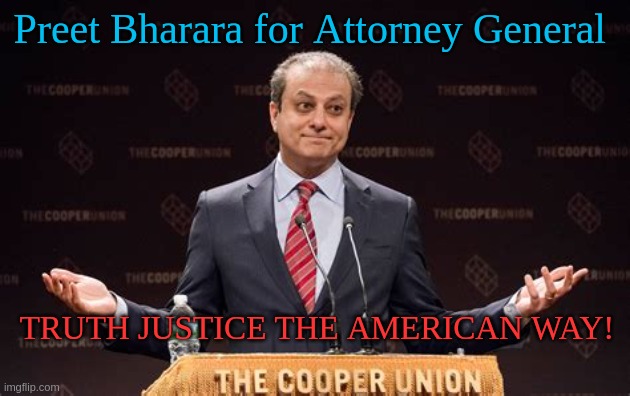 Appoint Preet Bharara for US Attorney General | Preet Bharara for Attorney General; TRUTH JUSTICE THE AMERICAN WAY! | image tagged in new ag,preet bharara,biden,justice,convict | made w/ Imgflip meme maker