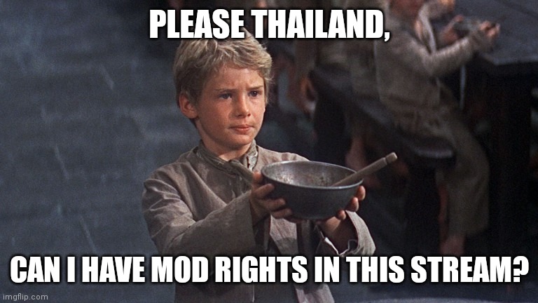 Sure. I sent invite | PLEASE THAILAND, CAN I HAVE MOD RIGHTS IN THIS STREAM? | image tagged in please sir | made w/ Imgflip meme maker