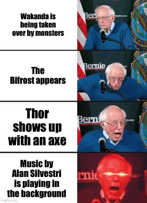 You have to admit, this was better that the Portals scene | Wakanda is being taken over by monsters; The Bifrost appears; Thor shows up with an axe; Music by Alan Silvestri is playing in the background | image tagged in bernie sanders reaction nuked | made w/ Imgflip meme maker