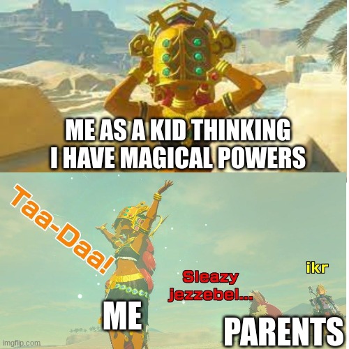 *no context* |  ME AS A KID THINKING I HAVE MAGICAL POWERS; ME; PARENTS | image tagged in the legend of zelda breath of the wild,the legend of zelda,funny,stupid,magic,imagination | made w/ Imgflip meme maker