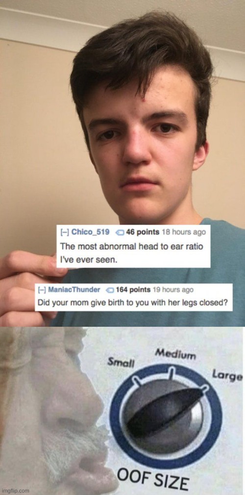 he got big head | image tagged in oof size large,roast,memes,funny,funny memes | made w/ Imgflip meme maker