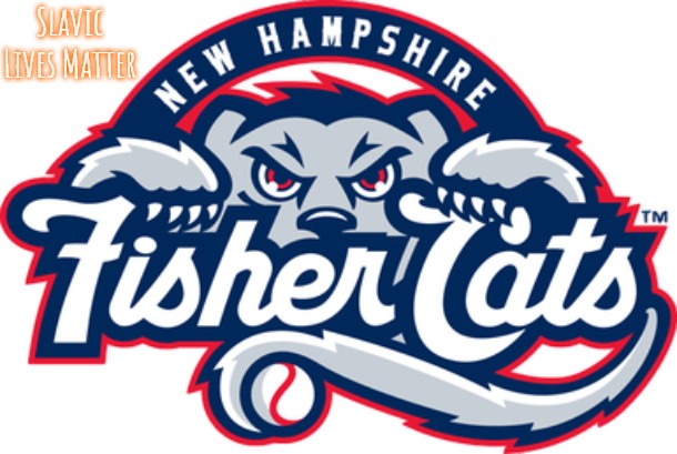 New Hampshire Fisher Cats | Slavic Lives Matter | image tagged in new hampshire fisher cats,slavic | made w/ Imgflip meme maker