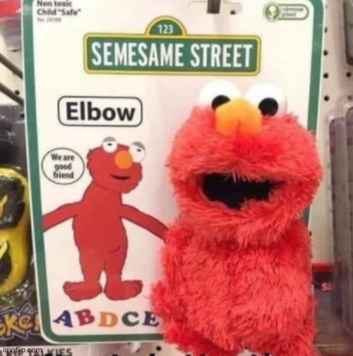 oh. my. god. is that the elbow toy?! | image tagged in fuck | made w/ Imgflip meme maker