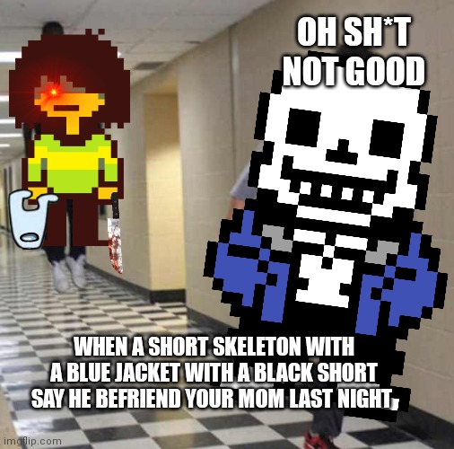KRIS CHASING SANS (Maybe FNF Impostor V4 Danger in a Nutshell) | OH SH*T NOT GOOD; WHEN A SHORT SKELETON WITH A BLUE JACKET WITH A BLACK SHORT SAY HE BEFRIEND YOUR MOM LAST NIGHT | image tagged in deltarune,undertale,amogus,sans,sans undertale | made w/ Imgflip meme maker