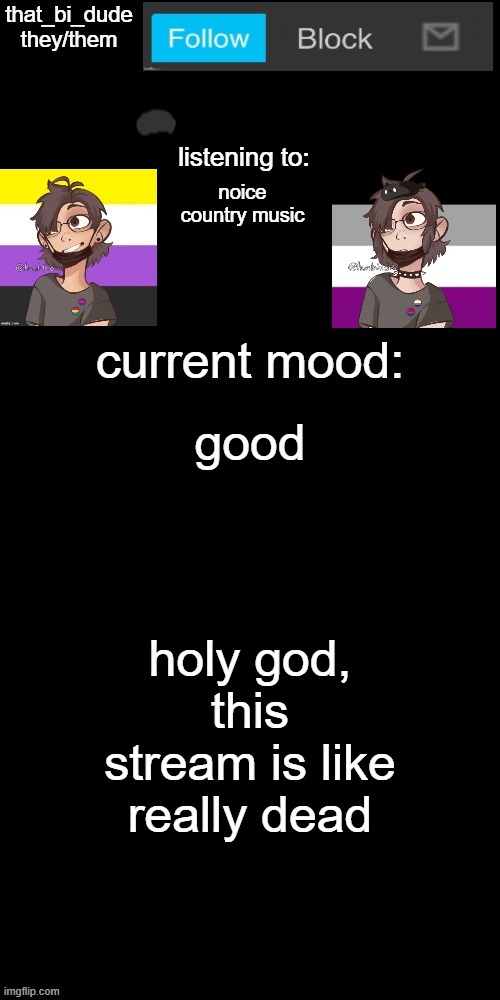WE NEED TO REVIVE THIS STREAM | noice country music; good; holy god, this stream is like really dead | image tagged in that_bi_dude's announcement temp v7238196438174 | made w/ Imgflip meme maker