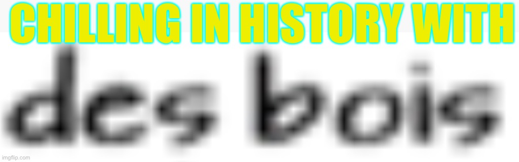 Just chilling bro | CHILLING IN HISTORY WITH | image tagged in just chillin' | made w/ Imgflip meme maker