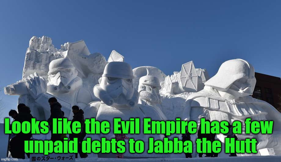 Looks like the Evil Empire has a few 
unpaid debts to Jabba the Hutt | image tagged in star wars | made w/ Imgflip meme maker