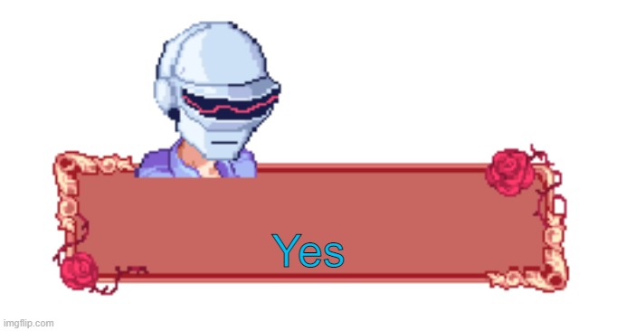 Daft punk senpai | Yes | image tagged in daft punk senpai | made w/ Imgflip meme maker