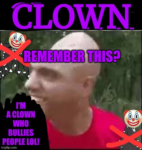 Spike Clown | REMEMBER THIS? | image tagged in spike clown | made w/ Imgflip meme maker