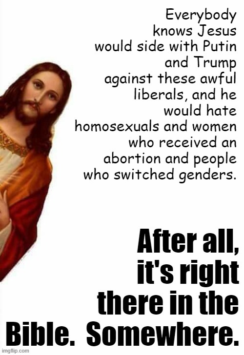 Not sure where to find these verses | image tagged in jesus hates the libtards,jesus,jesus christ,bible,the bible,holy bible | made w/ Imgflip meme maker