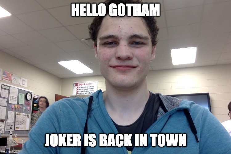 My lips are red I need green hair | HELLO GOTHAM; JOKER IS BACK IN TOWN | made w/ Imgflip meme maker