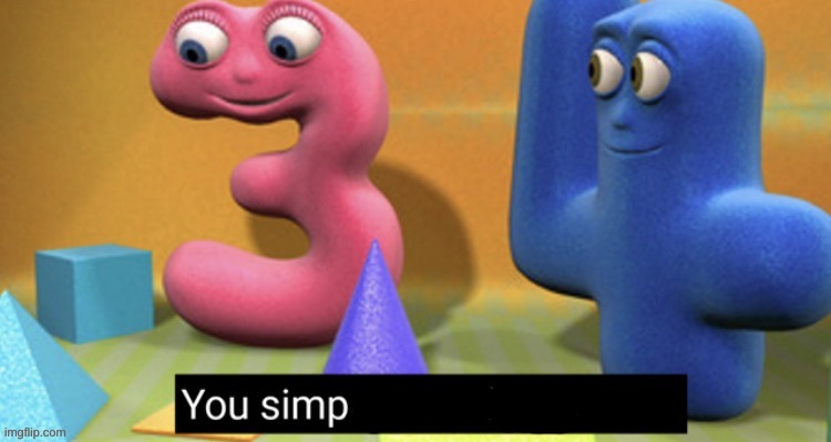 You simp | image tagged in you simp | made w/ Imgflip meme maker