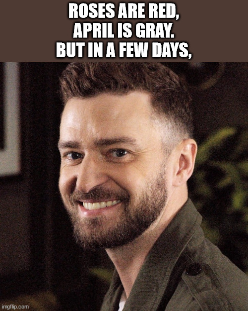 Justin Timberlake Meme Its Gonna Be May