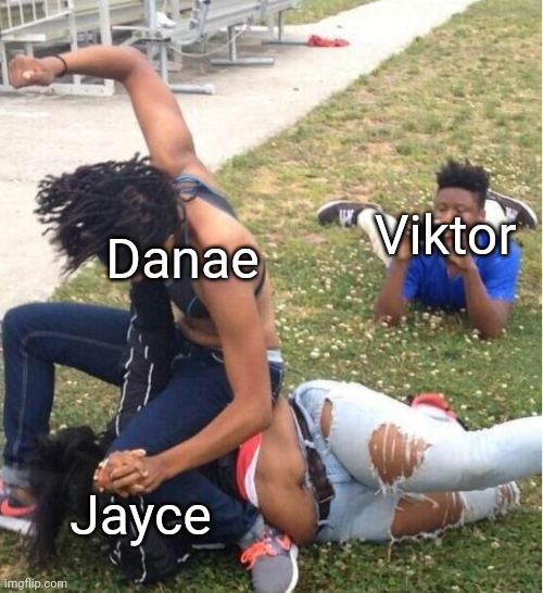 Arcane OC vs Jayce | Viktor; Danae; Jayce | image tagged in guy recording a fight | made w/ Imgflip meme maker