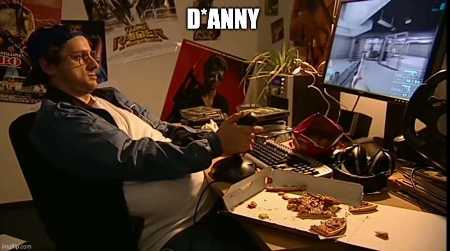 D*ANNY | made w/ Imgflip meme maker