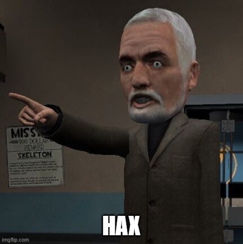 hax | HAX | image tagged in hax | made w/ Imgflip meme maker