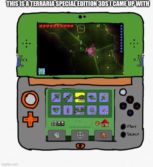 I may do other consoles in the future | THIS IS A TERRARIA SPECIAL EDITION 3DS I CAME UP WITH | image tagged in terraria,3ds | made w/ Imgflip meme maker