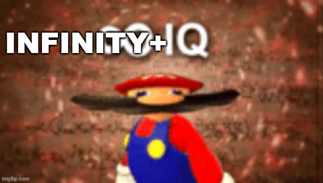 Infinity IQ | INFINITY+ | image tagged in infinity iq | made w/ Imgflip meme maker