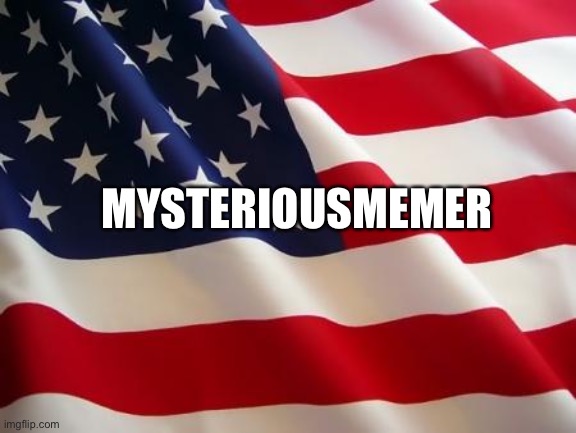 American flag | MYSTERIOUSMEMER | image tagged in american flag | made w/ Imgflip meme maker