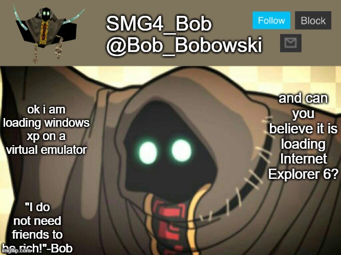 Imma try to login to imgflip with it (spoiler, won't work) | and can you believe it is loading Internet Explorer 6? ok i am loading windows xp on a virtual emulator | image tagged in new template | made w/ Imgflip meme maker