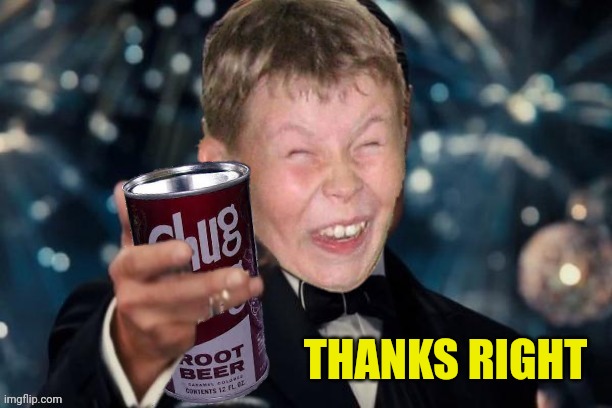 Laughing Kid Cheers | THANKS RIGHT | image tagged in laughing kid cheers | made w/ Imgflip meme maker