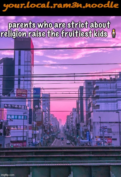 every kid at my school | parents who are strict about religion raise the fruitiest kids 🧍 | image tagged in ylrn template | made w/ Imgflip meme maker