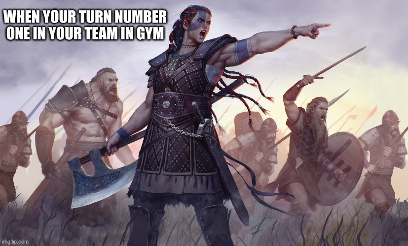 this is true | WHEN YOUR TURN NUMBER ONE IN YOUR TEAM IN GYM | image tagged in funny | made w/ Imgflip meme maker